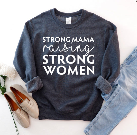 Strong Mama Raising Strong Women Sweatshirt | Agate