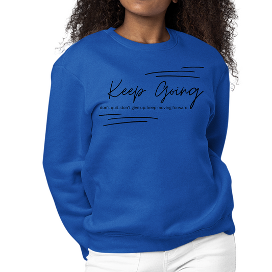 Womens Graphic Sweatshirt Keep Going Don't Give Up - Inspirational | Grey Coco