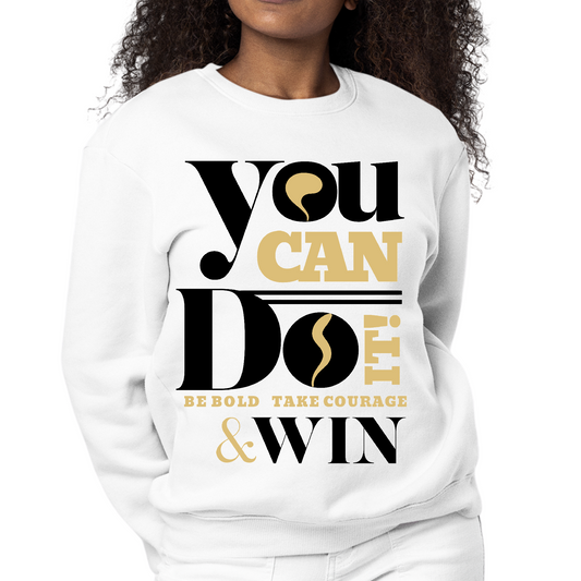 Womens Graphic Sweatshirt you can do it be Bold Take Courage Win | Grey Coco