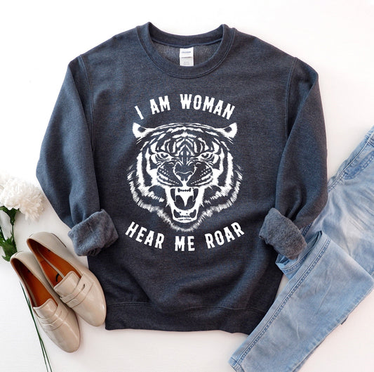 I Am Women Hear Me Roar Sweatshirt | Agate