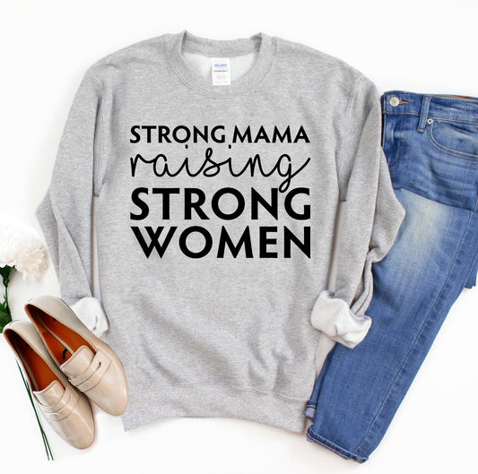 Strong Mama Raising Strong Women Sweatshirt | Agate