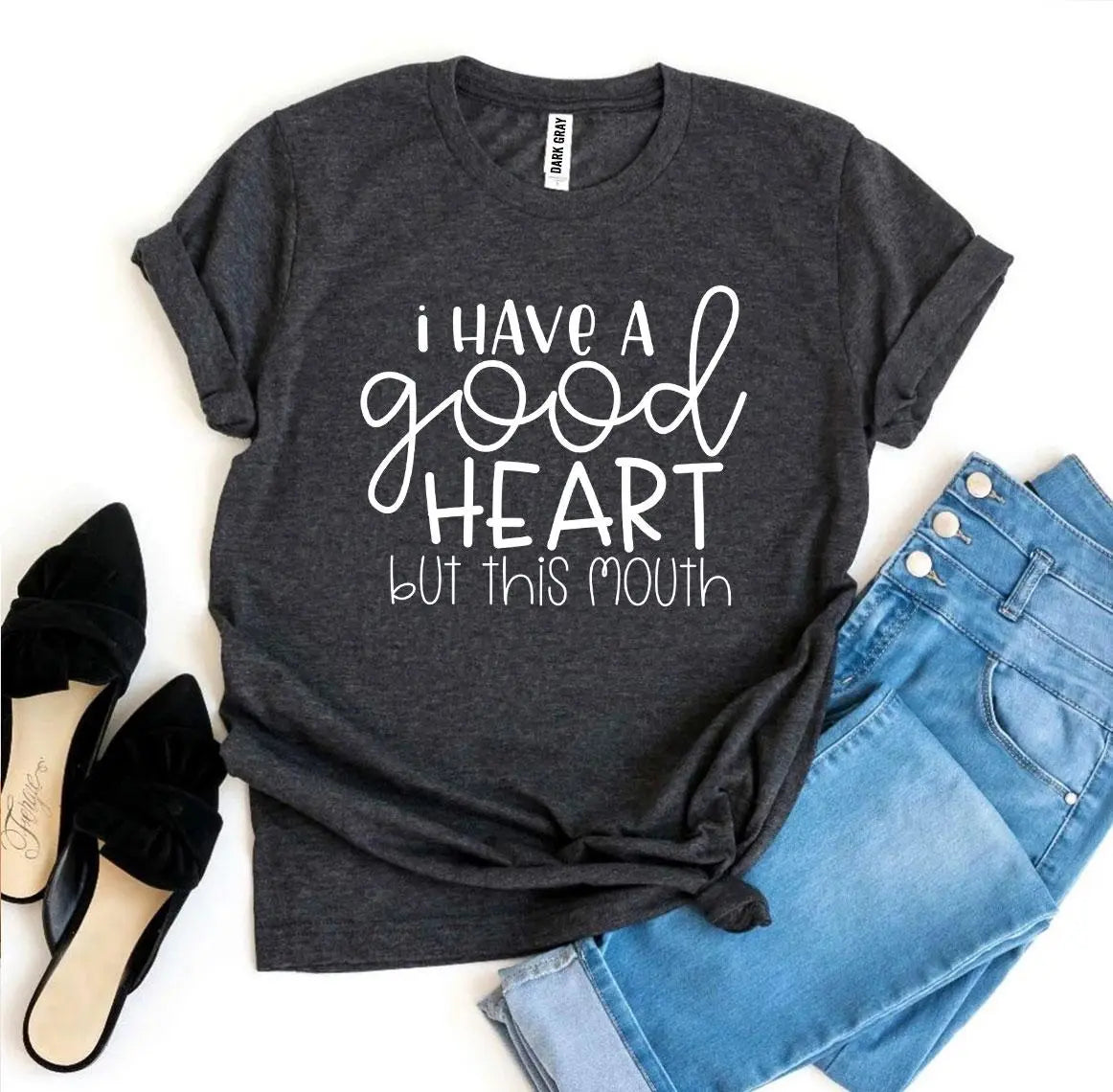 I Have a Good Heart But This Mouth T-Shirt | Agate