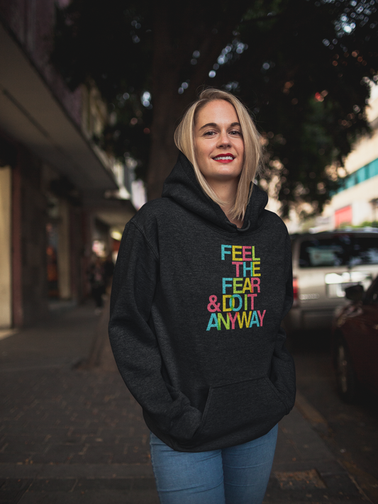 Feel The Fear Women Hoodie | Cozy, Stylish & Empowering Cotton/Poly Fleece