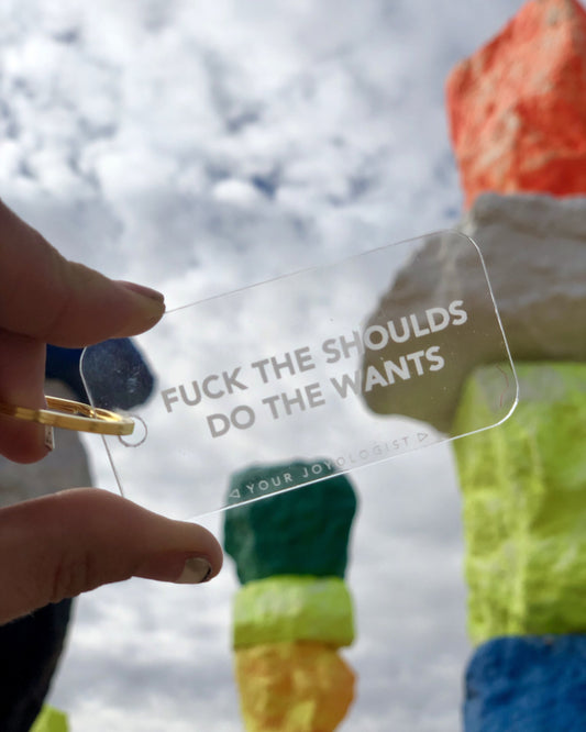 F the Shoulds. Do the Wants - key chain