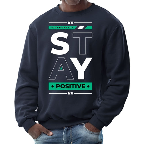 Mens Graphic Sweatshirt - Stay Positive