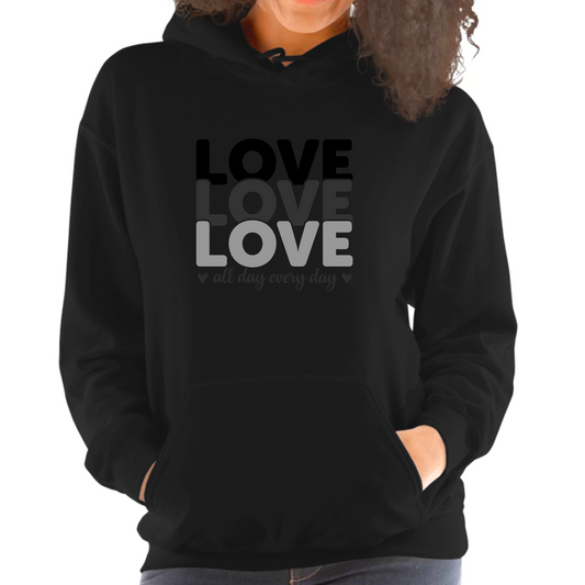 Womens Hoodie - Love All Day Every Day Black Print | Trendy, Comfortable & Artistic