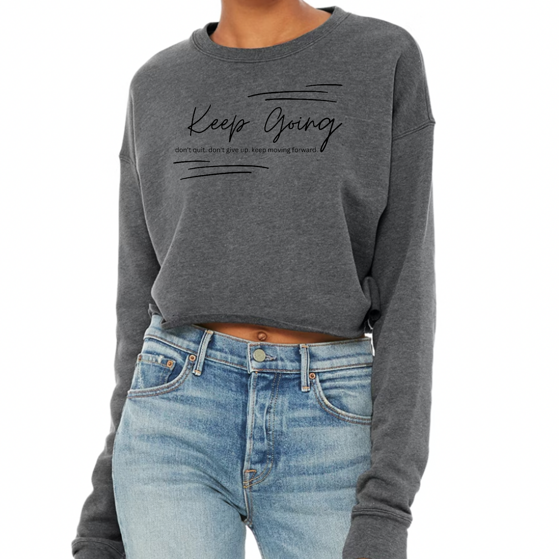 Womens Cropped Graphic Sweatshirt - Keep Going Don't Give Up - | Grey Coco
