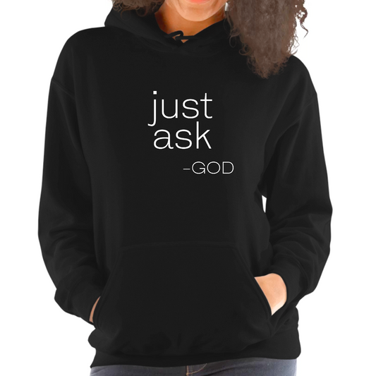 Womens Hoodie - Say it Soul - "Just Ask God" Statement Shirt | Inspirational & Stylish