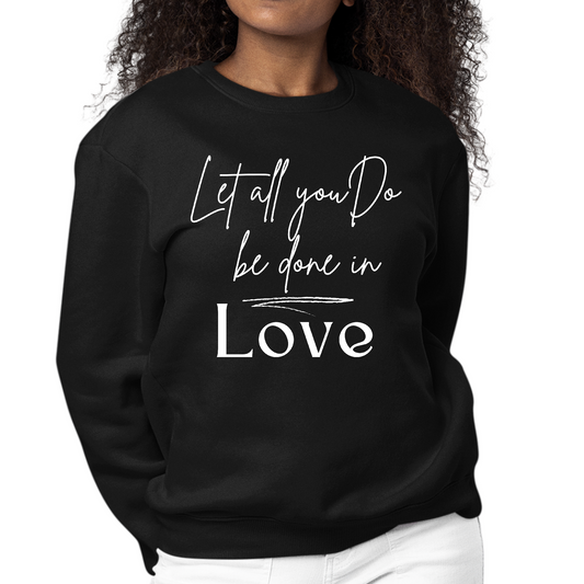 Womens Graphic Sweatshirt Let All you do be Done in Love | Grey Coco