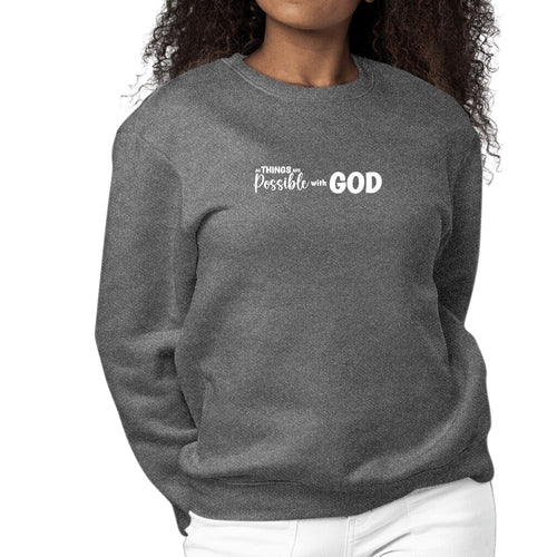 Womens Graphic Sweatshirt All Things are Possible with God | Grey Coco