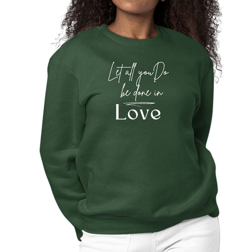 Womens Graphic Sweatshirt Let All you do be Done in Love | Grey Coco