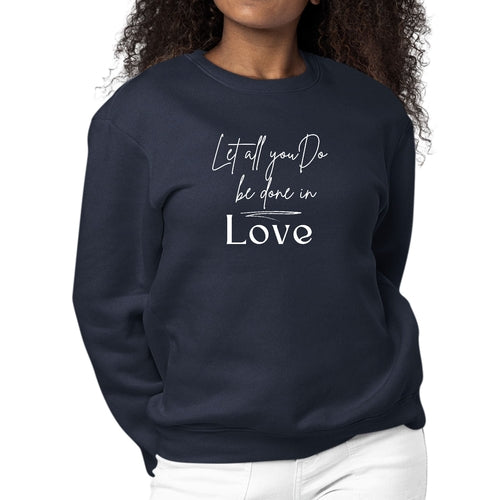 Womens Graphic Sweatshirt Let All you do be Done in Love | Grey Coco