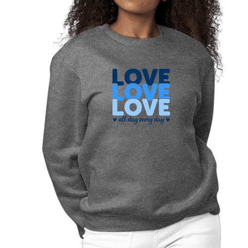 Womens Graphic Sweatshirt Love All Day Every Day Blue Print | Grey Coco