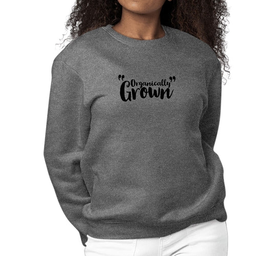 Womens Graphic Sweatshirt Organically Grown - Affirmation Inspiration | Grey Coco