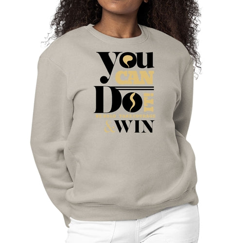 Womens Graphic Sweatshirt you can do it be Bold Take Courage Win | Grey Coco