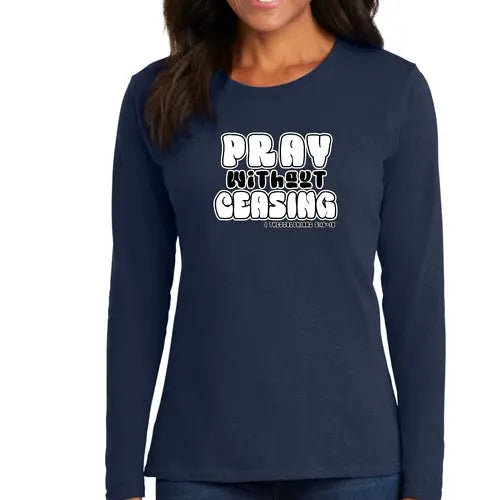 Womens Long Sleeve Graphic T-shirt - Pray Without Ceasing | Christian Inspirational Tee | Grey Coco
