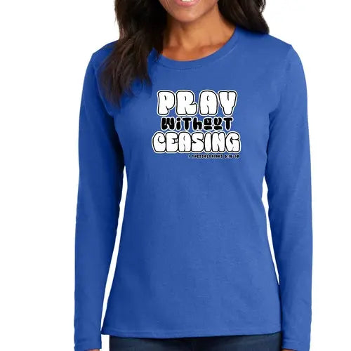 Womens Long Sleeve Graphic T-shirt - Pray Without Ceasing | Christian Inspirational Tee | Grey Coco